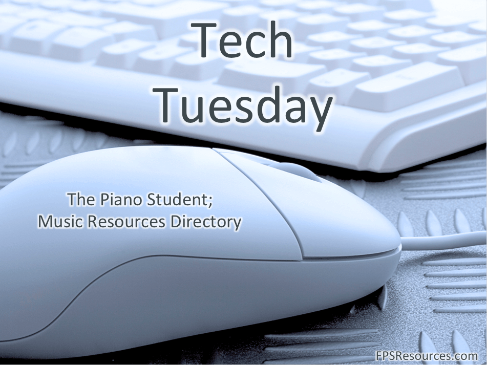 Tech Tuesday: The Piano Student; Music Resource Directory