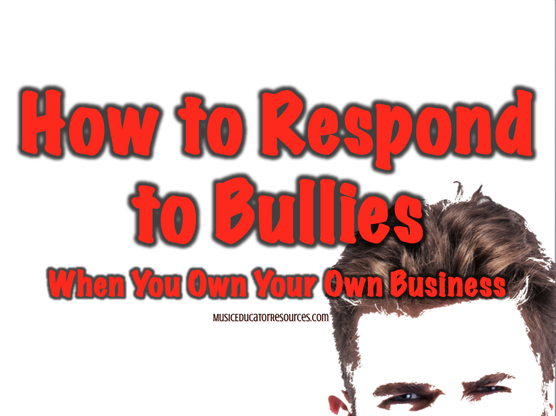 How to Respond to Bullies When You Own Your Own Business