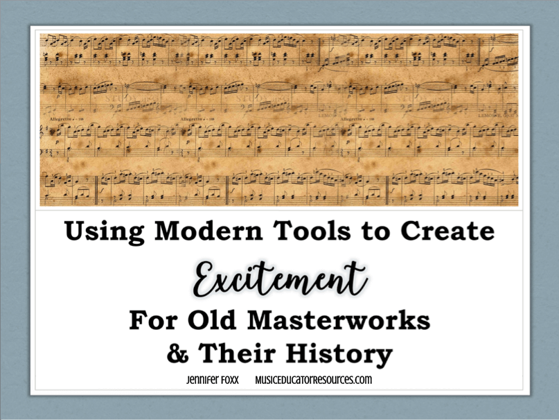 Using Modern Tools to Create Excitement for Old Masterworks & Their History