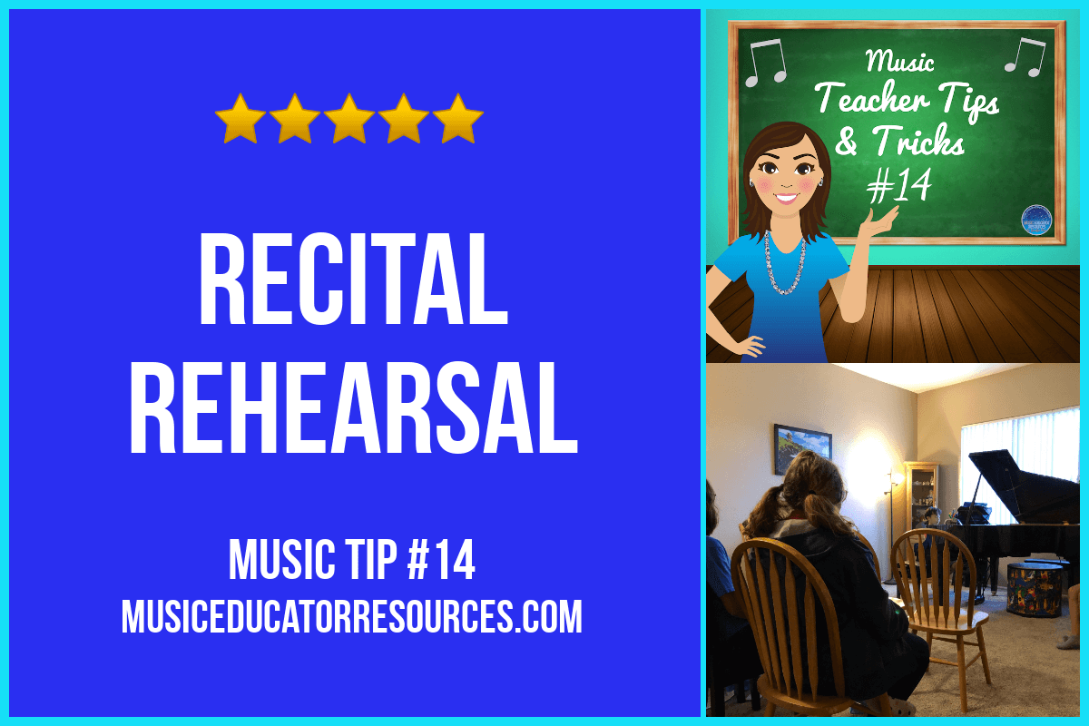 Recital Rehearsal (Music Teacher Tip #14)