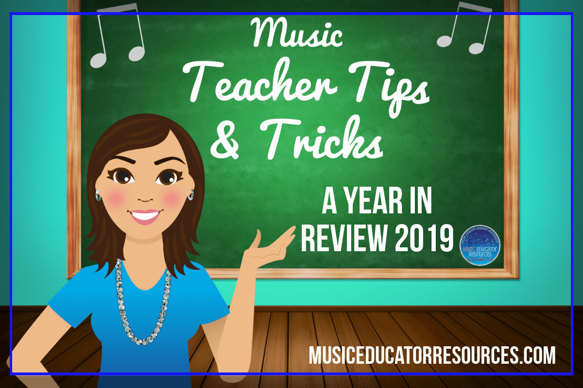 Music Teacher Tips and Tricks: A Year in Review 2019