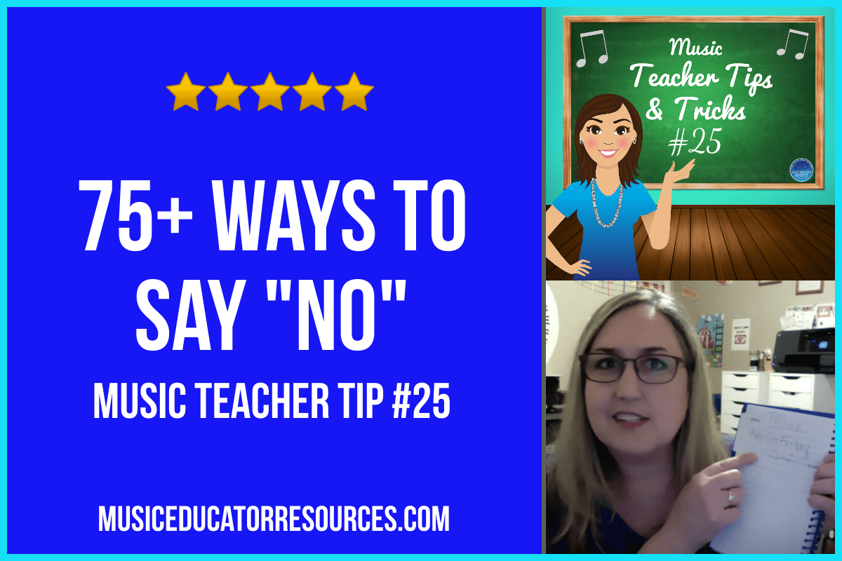 75+ Ways to Say No (Music Teacher Tip #25)
