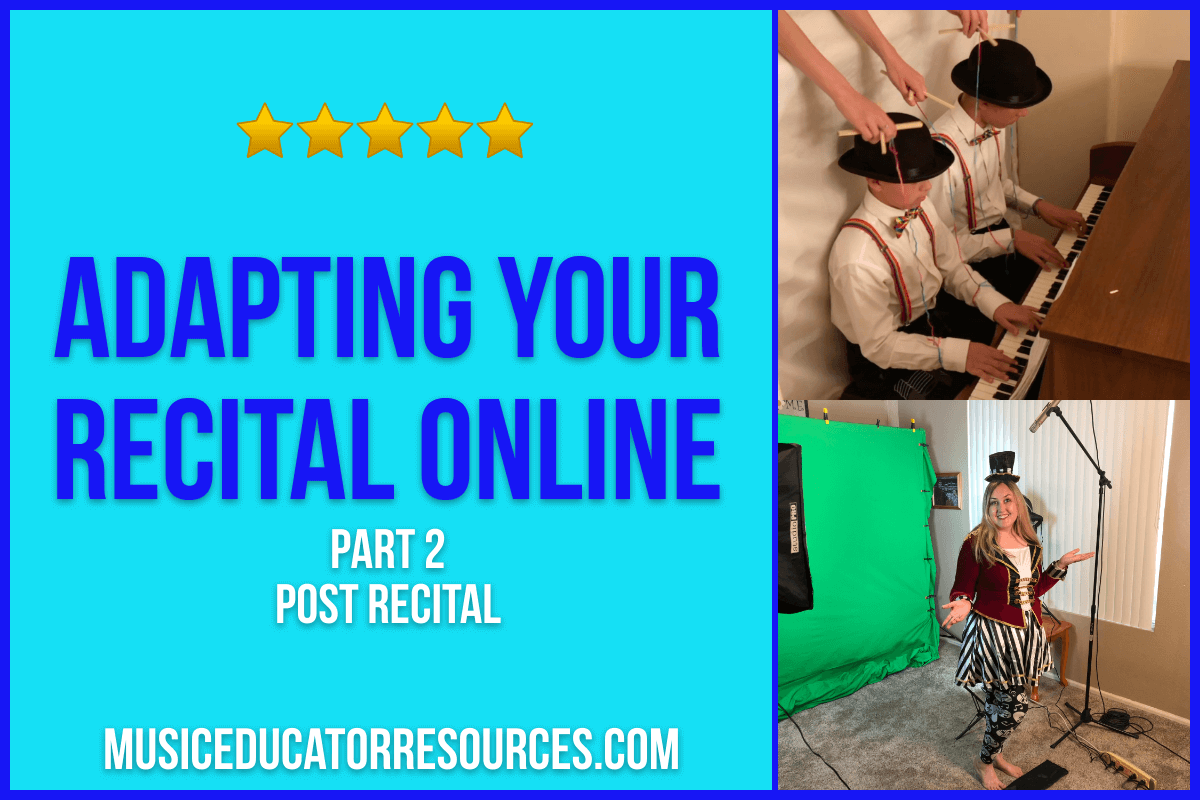Adapting Your Recital Online (Part 2: Post Recital)