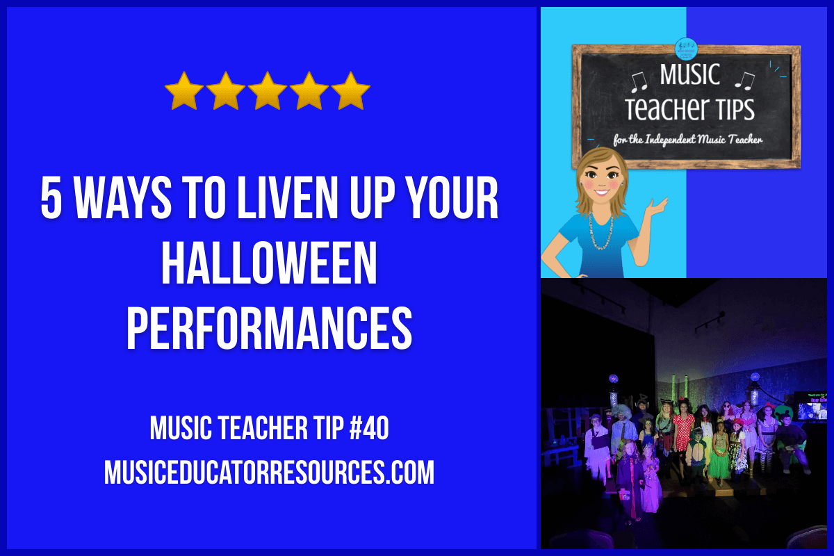 5 Ways to Liven Your Halloween Performance (Music Teacher Tip #40)